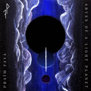 Praïm Faya – Abyss Of A Light Planet