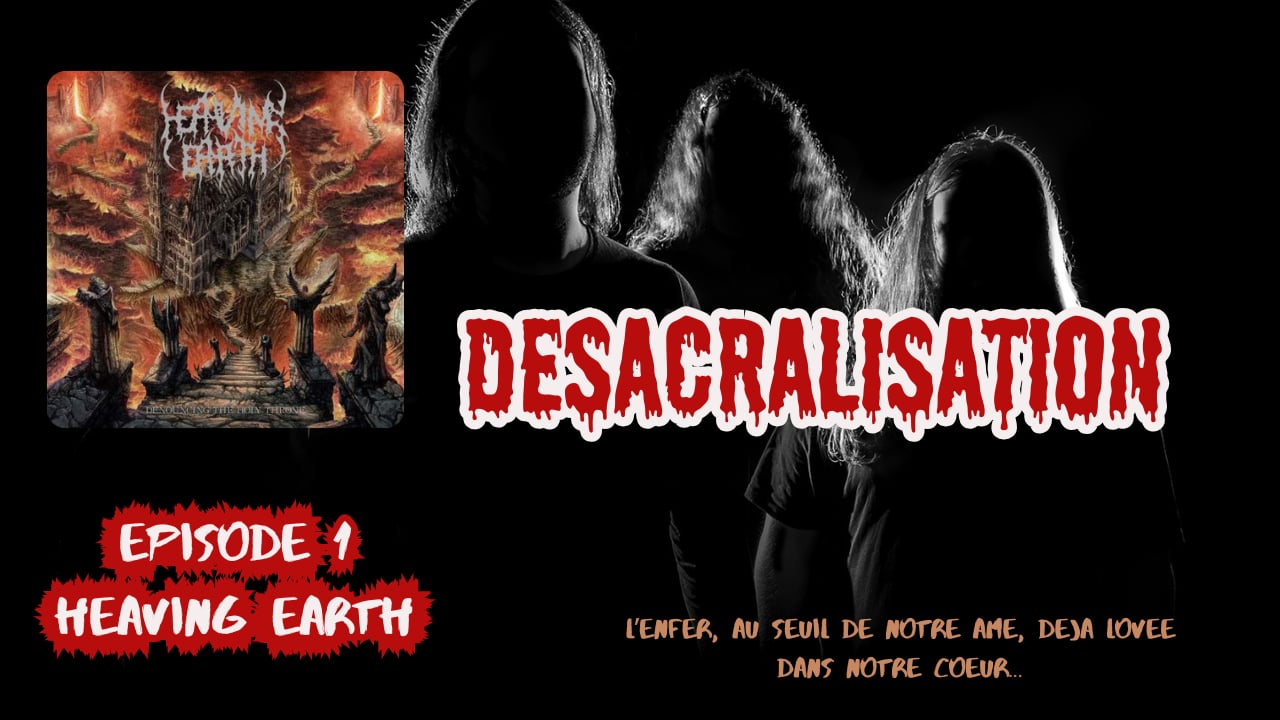 Desacralisation – EP1 : Heaving Earth