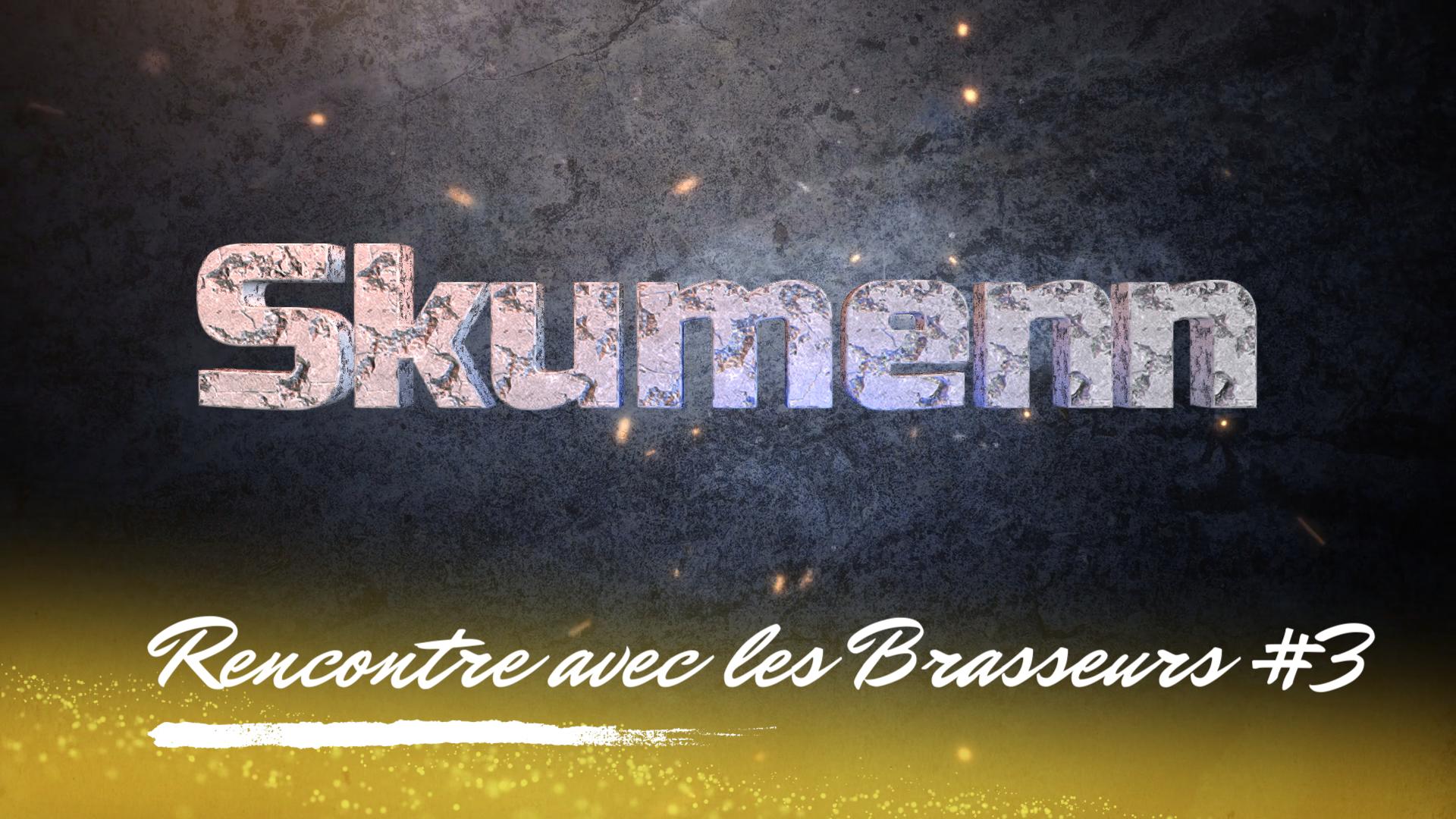 Rencontre avec les Brasseurs – ép3 : Skumenn
