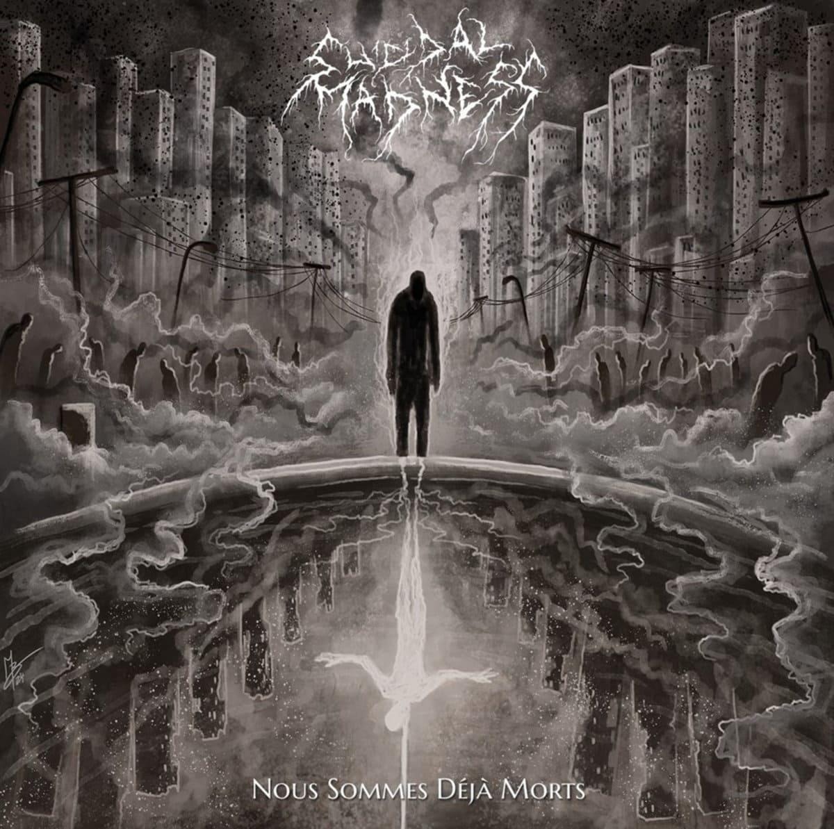 Suicidal Madness – Nous Sommes Déjà Morts (2025)